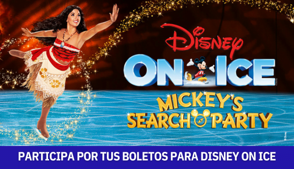 PARTICIPA POR TUS BOLETOS PARA DISNEY ON ICE PRESENTS MICKEY’S SEARCH PARTY