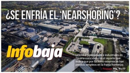 ¿Se enfría el ‘Nearshoring’?