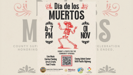La Supervisora Paloma Aguirre junto con el Consulado de México en San Diego invitan al festejo del Día de Muertos del Condado de San Diego.