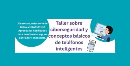 Taller sobre ciberseguridad y conceptos básicos de teléfonos inteligentes para adultos mayores